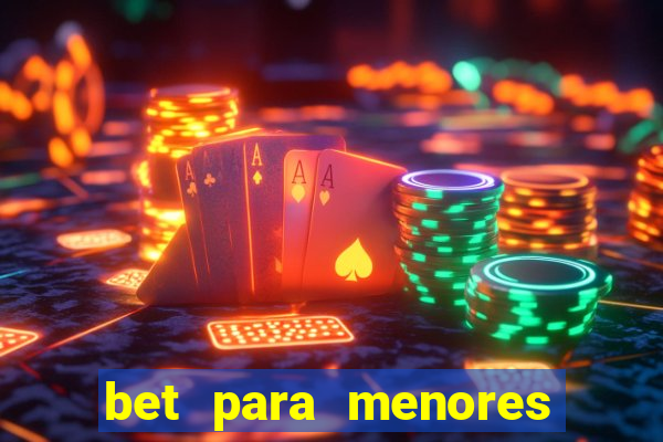 bet para menores de idade